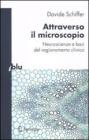 Attraverso il microscopio. Neuroscienze e basi del ragionamento clinico Attraverso il microscopio. Neuroscienze e basi del ragionamento clinico