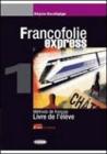 Francofolie express. Livre de l'�l�ve-Cahier d'exercices. Con 2 CD Audio. Per le Scuole superiori vol.2