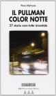 Il pullman color notte. 27 storie vere tutte inventate