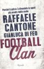 Football clan. Perch� il calcio � diventato lo sport pi� amato dalle mafie