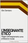 L' insegnante etico. Saggio sull'insegnamento come dimensione morale