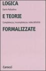 Logica e teorie formalizzate. Completezza, incompletezza, indecidibilit�