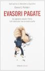 Evasori pagate! Se vogliamo salvare l'Italia tutti