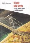 Il ponte sullo Stretto. Rischi, dubbi, danni e verit� nascoste