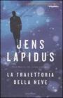 La traiettoria della neve. Trilogia di Stoccolma vol.1