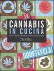 La cannabis in cucina. Pił di 35 ricette per pranzi, spuntini e altre occasioni La cannabis in cucina. Pił di 35 ricette per pranzi, spuntini e altre occasioni
