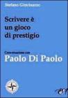 Scrivere � un gioco di prestigio. Conversazione con Paolo Di Paolo