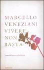 Vivere non basta. Lettere a Seneca sulla felicit�