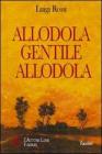 Allodola, gentile allodola. Racconti sulla straordinariet� di ogni vita ordinaria