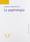 La papirologia La papirologia
