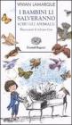 I bambini li salveranno (Chi? Gli animali)