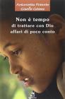 Non � tempo di trattare con Dio affari di poco conto