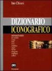 Dizionario iconografico. Immaginario di simboli, icone, miti, eroi, araldica, segni, forme, allegorie, emblemi, colori Dizionario iconografico. Immaginario di simboli, icone, miti, eroi, araldica, segni, forme, allegorie, emblemi, colori