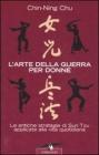 L' arte della guerra per donne. Le antiche strategie di Sun Tzu applicate alla vita quotidiana