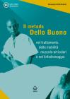 Il metodo Dello Buono nel trattamento delle mobilit� muscolo-articolari e nel linfodrenaggio. Con DVD