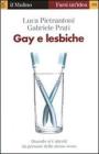 Gay e lesbiche. Quando si � attratti da persone dello stesso sesso