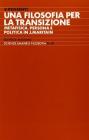 Una filosofia per la transizione. Metafisica, persona e politica in J. Maritain