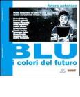 Futuro anteriore. Blu: i colori del futuro
