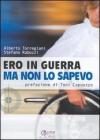 Ero in guerra ma non lo sapevo Ero in guerra ma non lo sapevo