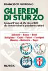 Gli eredi di Sturzo. Cinquant'anni di DC raccontati da democristiani e post democristiani