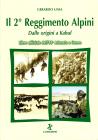 Il secondo reggimento alpini dalle origini a Kabul Il secondo reggimento alpini dalle origini a Kabul