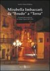 Mirabella Imbaccari da �feudo� a �terra�. Il manoscritto inedito del dr. Filippo Tigano (1881-1954)