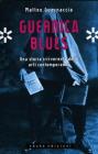 Guernica blues. Controstoria delle arti dal 1945 a oggi