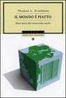 Il mondo � piatto. Breve storia del ventunesimo secolo