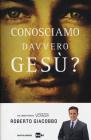 Conosciamo davvero Ges�?