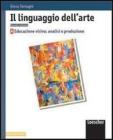 Il linguaggio dell'arte. Modulo A. Per le Scuole superiori