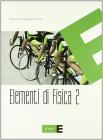 Elementi di fisica. Per le Scuole superiori vol.2