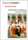 Opinione pubblica: un potere fragile. Introduzione alla comunicazione politica