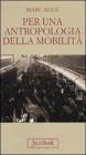 Per un'antropologia della mobilit�
