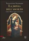 La donna dell'ascolto. Lodi a Maria e arte in suo onore