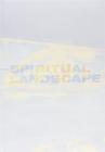 The spiritual landscape. Dalla collezione del Museo Solomon R. Guggenheim di New York. Ediz. italiana e inglese