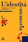 L' identit� e la memoria. Complessit� e educazione interculturale