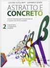 Astratto e concreto. Per le Scuole superiori vol.2