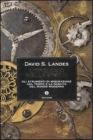 L' orologio nella storia. Gli strumenti di misurazione del tempo e la nascita del mondo moderno