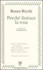 Perch� fiorisce la rosa