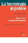 La tecnologia al potere. Come si cresce innovando efficacemente