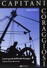 Capitani coraggiosi. I nuovi grandi dell'Emilia Romagna