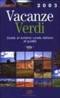 Vacanze verdi. Guida al turismo rurale italiano di qualit�