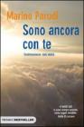 Sono ancora con te. Testimonianze dall'aldil�