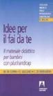 Idee per il fai da te. Il materiale didattico per bambini con plurihandicap