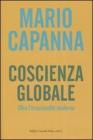 Coscienza globale. Oltre l'irrazionalit� moderna