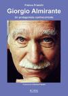 Giorgio Almirante. Un protagonista controcorrente