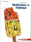 Multicolour holidays. Con CD Audio. Per la Scuola media vol.2