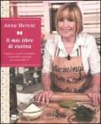 Il mio libro di cucina. I segreti, i trucchi e le migliori ricette della casalinga più amata della tv Il mio libro di cucina. I segreti, i trucchi e le migliori ricette della casalinga più amata della tv