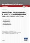 Societ� tra professionisti e associazioni professionali. Formulario e guida civilistico-fiscale. Con CD-ROM