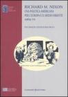 Richard M. Nixon. Una politica americana per l'Europa e il Medio Oriente 1969-70 Richard M. Nixon. Una politica americana per l'Europa e il Medio Oriente 1969-70